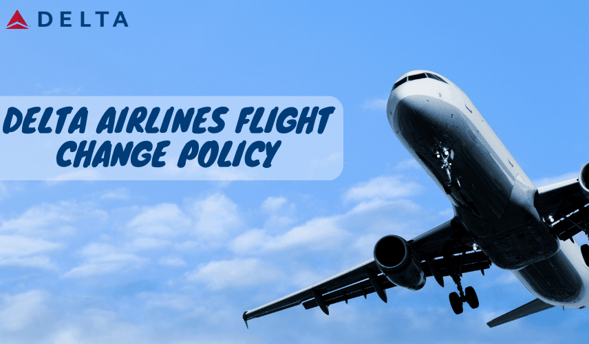 Get Travel Assistance To Change Your Flight on Delta Airlines – 2024